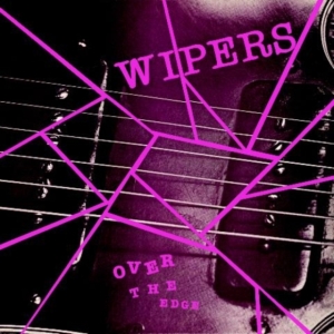 Wipers - Over The Edge ryhmässä VINYYLI @ Bengans Skivbutik AB (4130363)