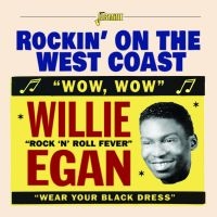 Egan Willie - Rockin? On The West Coast ryhmässä CD @ Bengans Skivbutik AB (4131554)