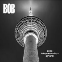 BOB - BERLIN INDEPENDENCE DAY 21/10/1991 ryhmässä CD @ Bengans Skivbutik AB (4131561)