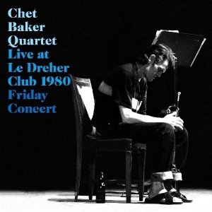 Chet Baker Quartet - Live Le Dreher Club 1980 ryhmässä CD @ Bengans Skivbutik AB (4131695)