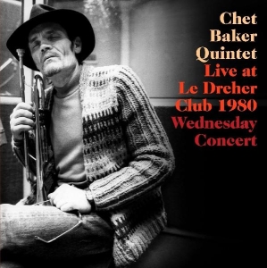 Chet Baker Quintet - Live Le Dreher Club 1980 ryhmässä CD @ Bengans Skivbutik AB (4131696)