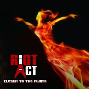 Riot Act - Closer To The Flame ryhmässä CD @ Bengans Skivbutik AB (4133796)