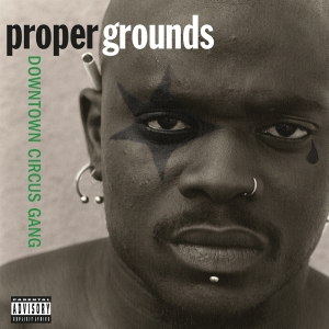 Proper Grounds - Downtown Circus Gang ryhmässä VINYYLI @ Bengans Skivbutik AB (4134255)