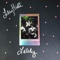 Hiatt Lilly - Lately (White Cassette) ryhmässä Rock @ Bengans Skivbutik AB (4134343)