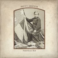 Griffin Patty - American Kid ryhmässä Minishops / Patty Griffin @ Bengans Skivbutik AB (4134359)