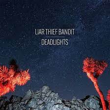 Liar Thief Bandit - Deadlights ryhmässä ME SUOSITTELEMME / Joululahjavinkki: Vinyyli @ Bengans Skivbutik AB (4134535)