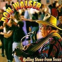 Walser Don - Rolling Stone From Texas ryhmässä CD @ Bengans Skivbutik AB (4134598)