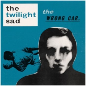 Twilight Sad - Wrong Car ryhmässä VINYYLI @ Bengans Skivbutik AB (4134723)