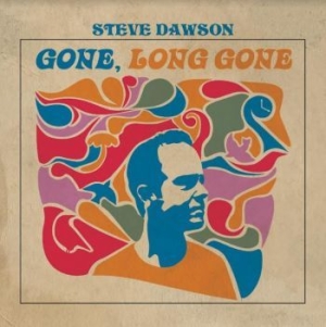 Dawson Steve - Gone Long Gone ryhmässä VINYYLI @ Bengans Skivbutik AB (4135773)