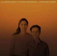 De Groot Allison & Tatiana Hargreav - Hurricane Clarice ryhmässä VINYYLI @ Bengans Skivbutik AB (4135776)