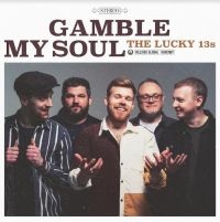 Lucky 13'S - Gamble My Soul ryhmässä CD @ Bengans Skivbutik AB (4135829)