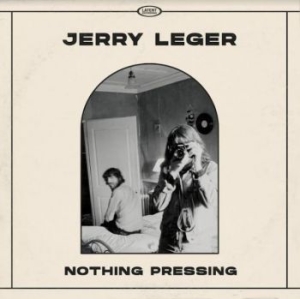 Leger Jerry - Nothing Pressing ryhmässä CD @ Bengans Skivbutik AB (4135830)