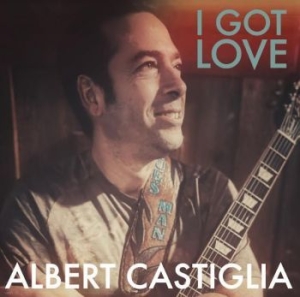 Albert Castiglia - I Got Love ryhmässä CD @ Bengans Skivbutik AB (4135831)