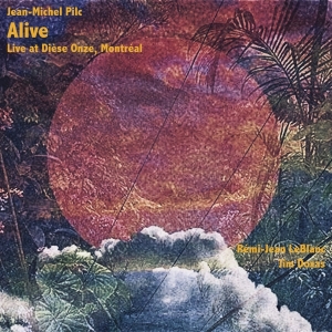 Pilc Jean-Michel - Alive: Live At Diese Onze, Montreal ryhmässä CD @ Bengans Skivbutik AB (4138403)