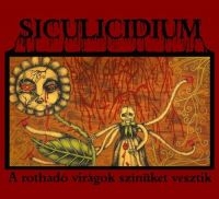 Siculicidium - A Rothado Viragok Szinuket Vesztik ryhmässä CD @ Bengans Skivbutik AB (4138652)