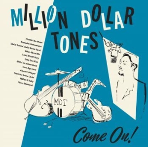 Million Dollar Tones - Come On! ryhmässä VINYYLI @ Bengans Skivbutik AB (4138989)