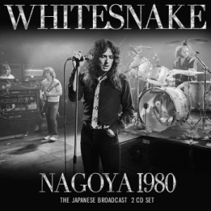 Whitesnake - Nagoya - 2 Cd (Live Broadcast 1980) ryhmässä CD @ Bengans Skivbutik AB (4139008)