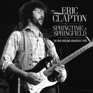 Clapton Eric - Springtime In Springfield (Live Bro ryhmässä CD @ Bengans Skivbutik AB (4139009)