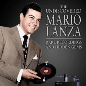 Lanza Mario - Undiscovered Mario Lanza: Rare Reco ryhmässä CD @ Bengans Skivbutik AB (4139610)