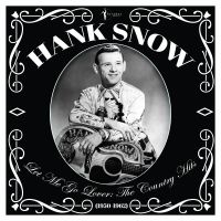 Snow Hank - Let Me Go Lover -The Country Hits 1 ryhmässä VINYYLI @ Bengans Skivbutik AB (4139626)