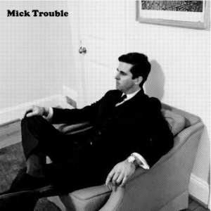 Trouble Mick - It's Mick Troubles Second Lp ryhmässä VINYYLI @ Bengans Skivbutik AB (4139643)