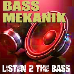 Bass Mekanik - Listen To The Bass ryhmässä CD @ Bengans Skivbutik AB (4139701)