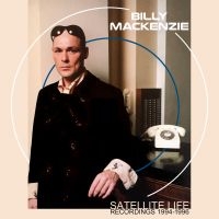 Mackenzie Billy - Satellite Life - Recordings 1994-19 ryhmässä CD @ Bengans Skivbutik AB (4139710)