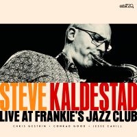 Kaldestad Steve - Live At Frankie's Jazz Club ryhmässä CD @ Bengans Skivbutik AB (4139712)