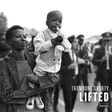 Trombone Shorty - Lifted (Vinyl) ryhmässä VINYYLI @ Bengans Skivbutik AB (4140896)