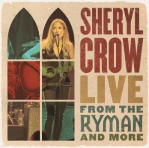 Sheryl Crow - Live From The Ryman And More ryhmässä Minishops / Sheryl Crow @ Bengans Skivbutik AB (4141530)