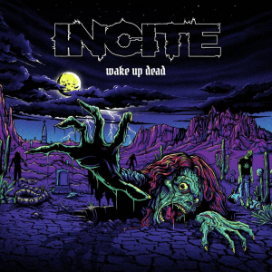 Incite - Wake Up Dead ryhmässä CD @ Bengans Skivbutik AB (4142296)