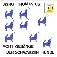 Thomasius Jörg - Acht Gesänge Der Schwarzen Hunde ryhmässä CD @ Bengans Skivbutik AB (4142659)