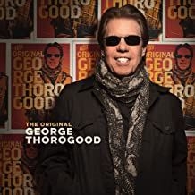 George Thorogood - The Original ryhmässä ME SUOSITTELEMME / Joululahjavinkki: CD @ Bengans Skivbutik AB (4142744)