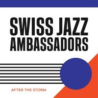 Swiss Jazz Ambassadors - After The Storm ryhmässä CD @ Bengans Skivbutik AB (4143427)