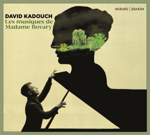 David Kadouch - Les Musiques De Madame Bovary ryhmässä CD @ Bengans Skivbutik AB (4143606)