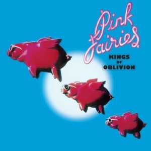 Pink Fairies - Kings Of Oblivion (Coloured) ryhmässä VINYYLI @ Bengans Skivbutik AB (4143825)