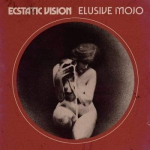 Ecstatic Vision - Elusive Mojo (Vinyl Lp) ryhmässä VINYYLI @ Bengans Skivbutik AB (4143827)