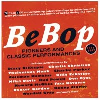 Various Artists - Bebop - Pioneers & Classic Performa ryhmässä CD @ Bengans Skivbutik AB (4144648)