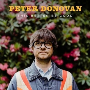 Donovan Peter - This Better Be Good ryhmässä CD @ Bengans Skivbutik AB (4145525)