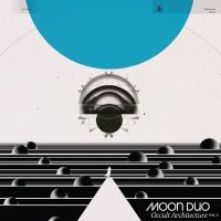 MOON DUO - OCCULT ARCHITECTURE VOL. 2 (LIMITED ryhmässä VINYYLI @ Bengans Skivbutik AB (4145545)