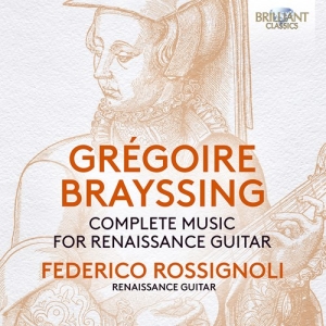 Brayssing Gregoire - Complete Music For Renaissance Guit ryhmässä CD @ Bengans Skivbutik AB (4146015)