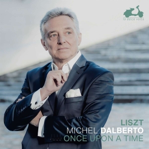 Dalberto Michel - Liszt: Once Upon A Time ryhmässä CD @ Bengans Skivbutik AB (4147081)