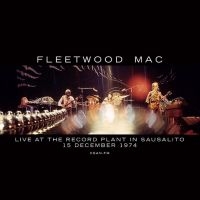 Fleetwood Mac - Live At The Record Plant In Sausali ryhmässä -Start Sell @ Bengans Skivbutik AB (4149145)