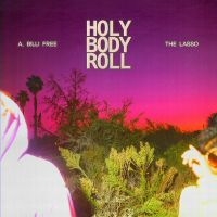 A. Billi Free & The Lasso - Holy Body Roll ryhmässä CD @ Bengans Skivbutik AB (4149176)