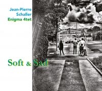 Schaller Jean-Pierre - Soft And Sad ryhmässä CD @ Bengans Skivbutik AB (4149223)