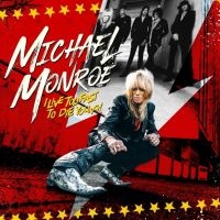 Michael Monroe - I Live Too Fast To Die Young ryhmässä ME SUOSITTELEMME / Årsbästalistor 2022 / Classic Rock 22 @ Bengans Skivbutik AB (4149387)