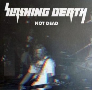 Slashing Death - Not Dead (Vinyl Lp) ryhmässä VINYYLI @ Bengans Skivbutik AB (4150343)