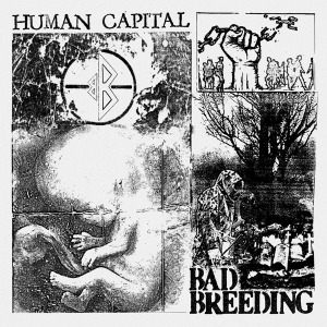 Bad Breeding - Human Capital ryhmässä VINYYLI @ Bengans Skivbutik AB (4150364)