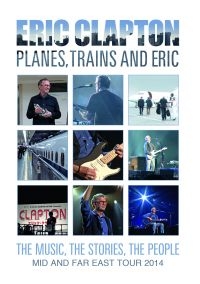 Eric Clapton - Planes, Trains And Eric - Mid And F ryhmässä Musiikki / Musiikki Blu-Ray / Rock @ Bengans Skivbutik AB (4150499)