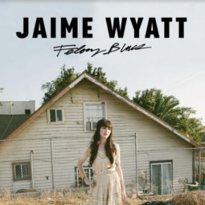 Wyatt Jamie - Felony Blues (Blue) ryhmässä VINYYLI @ Bengans Skivbutik AB (4150610)